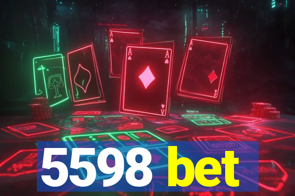 5598 bet